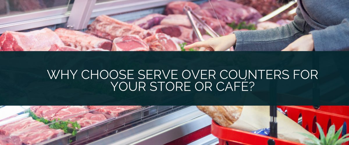 Why choose serve over counters for your store or caf├®