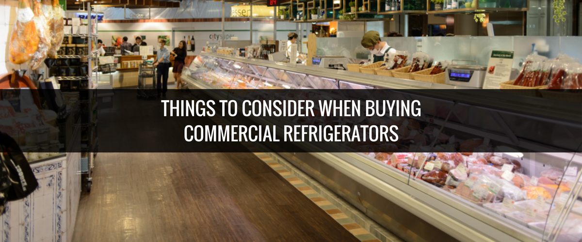 Things To Consider When Buying Commercial Refrigerators Header