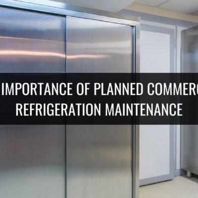 The Importance of Planned Commercial Refrigeration Maintenance Header