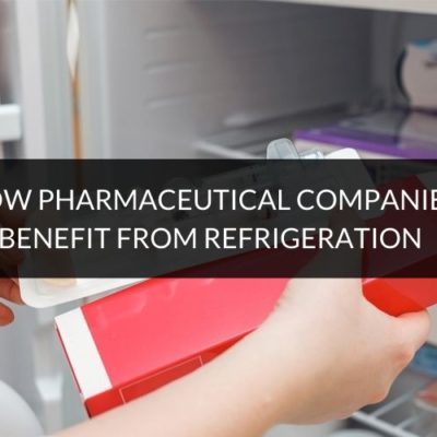 How pharmaceutical companies benefit from refrigeration