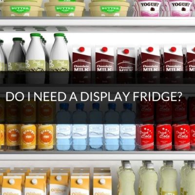 Do I need a display fridge