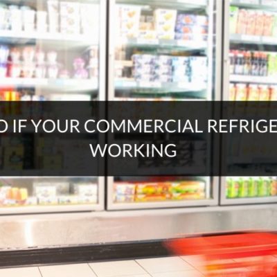 4 things to do if your commercial refrigerator stops working