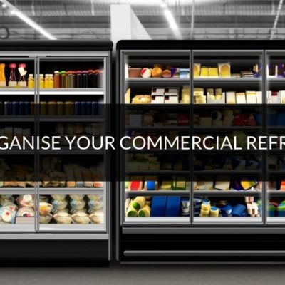 How to organise your commercial refrigerator