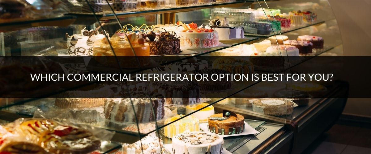 Which commercial refrigerator option is best for you