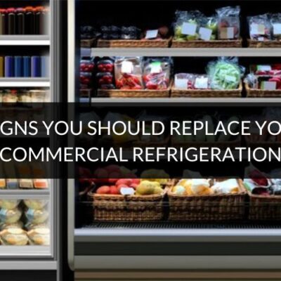 3 signs you should replace your commercial refrigeration
